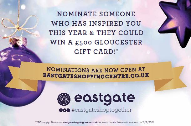 eastgate footer nominate someoe who has inspired you this year and they could win a £500 gloucester gift card